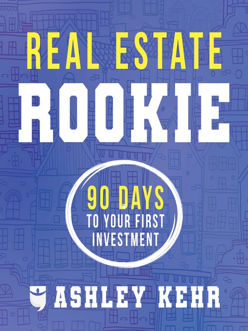 Title details for Real Estate Rookie by Ashley Kehr - Available
